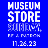 LOCAL MUSEUMS INVITE YOU TO “BE A PATRON” AND SHOP WITH US ON MUSEUM STORE SUNDAY